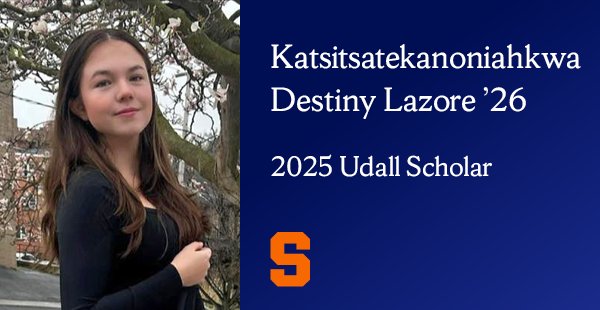 Graphic with a photo of Destiny Lazore and text reading Katsitsatekanoniahkwa Destiny Lazore ’26 2025 Udall Scholar.