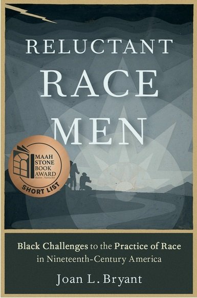 Reluctant Race Men: Black Challenges to the Practice of Race in Nineteenth-Century America