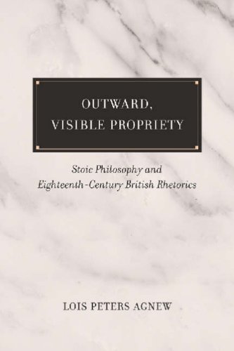 Outward, Visible Propriety: Stoic Philosophy and Eighteenth-century British Rhetorics