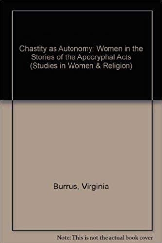 Chastity as Autonomy: Women in the Stories of Apocryphal Acts.