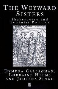 The Wayward Sisters: Shakespeare and Feminist Politics