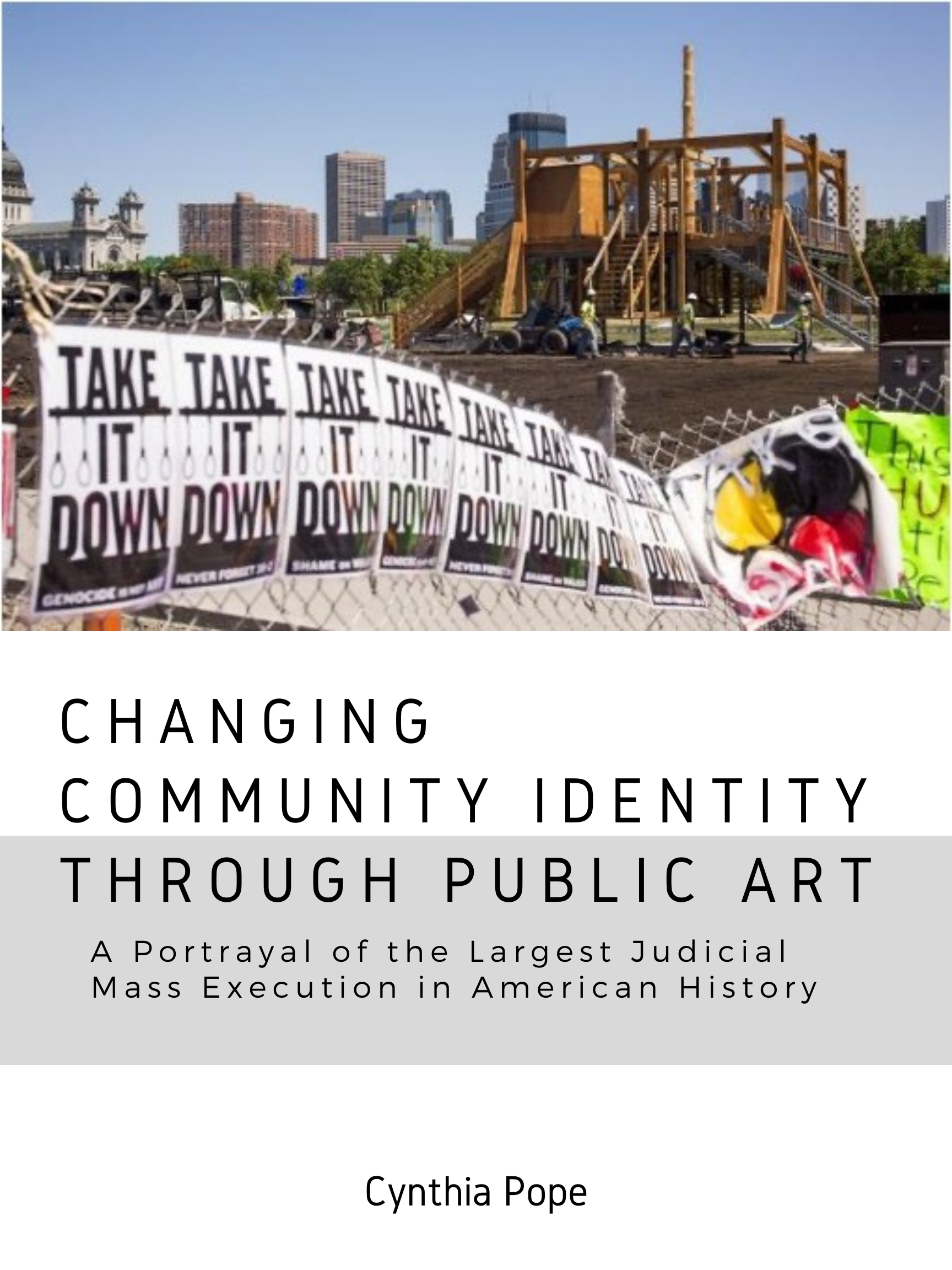 Changing Community Identity Through Public Art: A Portrayal of the Largest Judicial Mass Execution in American History