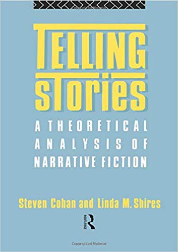 Telling Stories: A Theoretical Anlysis of Narrative Fiction