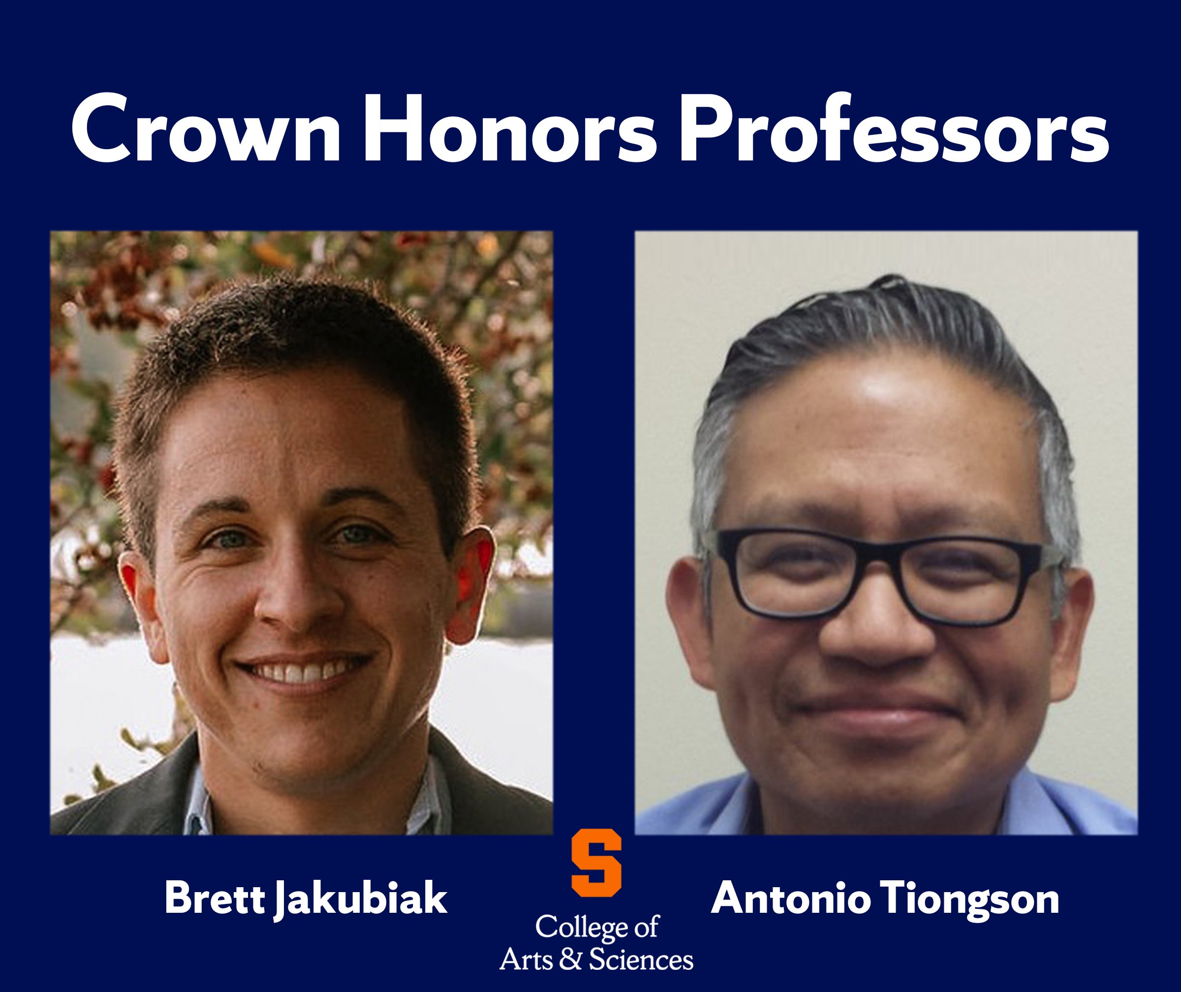 Graphic with photos of two people and text reading Crown Professors and Brett Jakubiak and Antonio Tiongson.