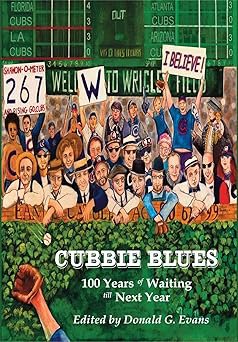 Cubbie Blues: 100 Years of Waiting Till Next Year