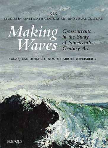 Making Waves: Crosscurrents in the Study of Nineteenth-Century Art