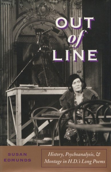 Out of Line: History, Psychoanalysis, and Montage in H. D.‘s Long Poems