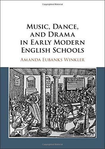 Music, Dance, and Drama in Early Modern English Schools cover