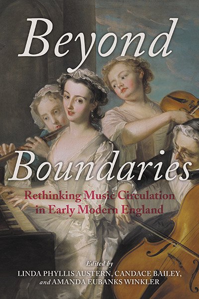 Beyond Boundaries, Rethinking Music Circulation in Early Modern England