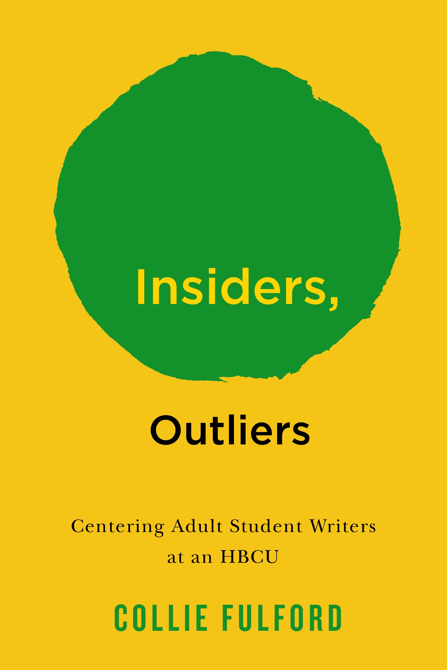 Insiders, Outliers: Centering Adult Student Writers at an HBCU