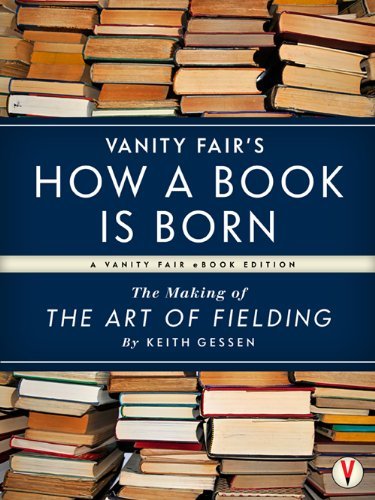 Vanity Fair’s How a Book is Born: The Making of The Art of Fielding