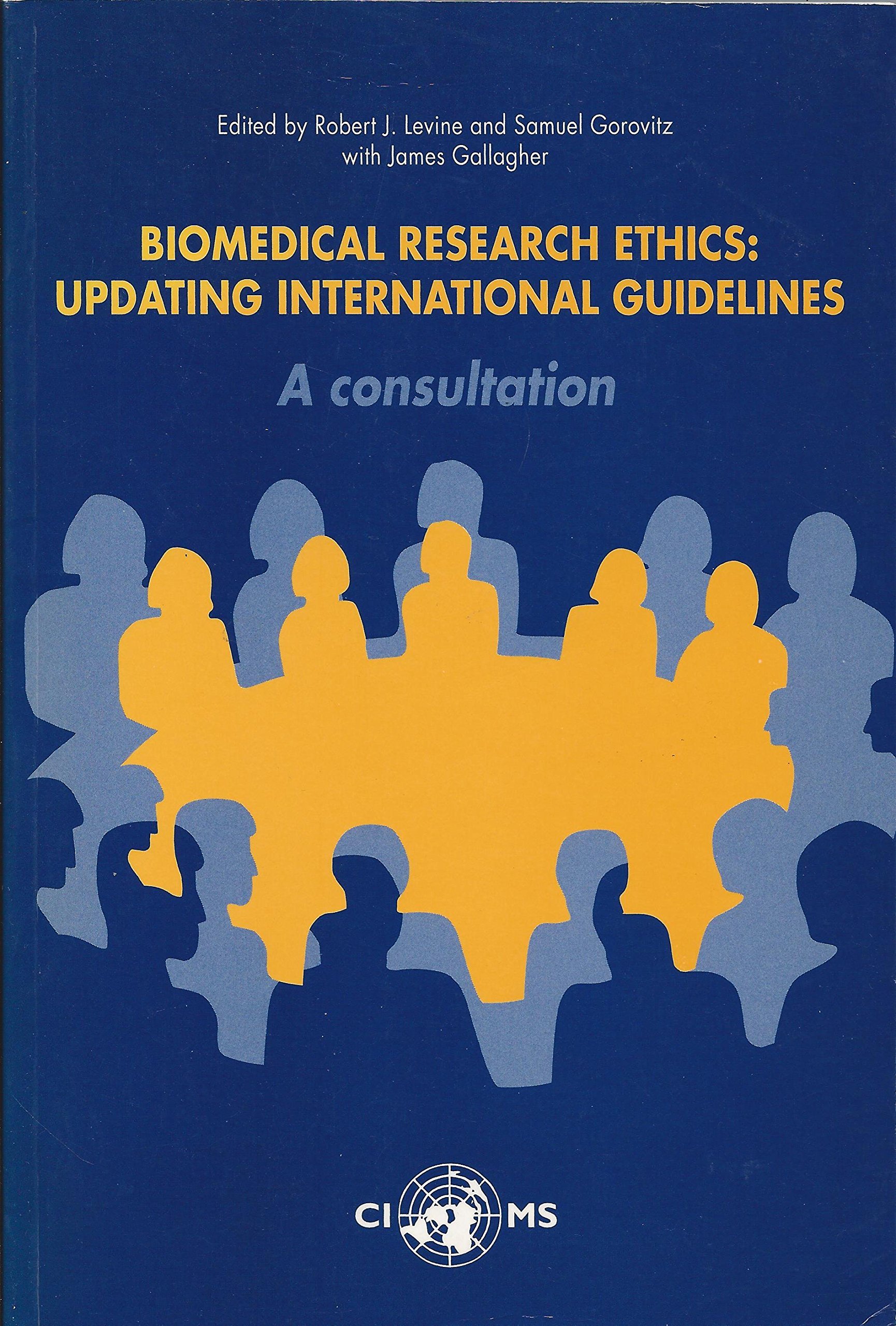 Biomedical Research Ethics: Updating International Guidelines