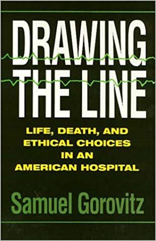 Drawing The Line: Life, Death, and Ethical Choices in an American Hospital
