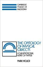 The Ontology of Physical Objects: Four-Dimensional Hunks of Matter