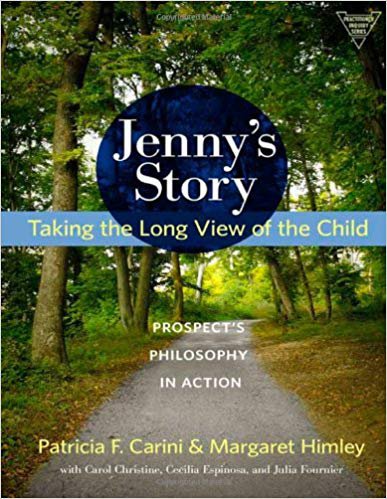 Jenny's Story: Taking the Long View of the Child: Prospect's Philosophy in Action