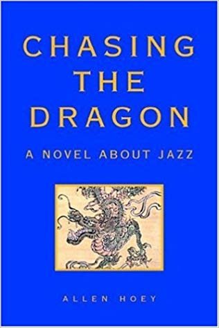 Chasing the Dragon: A Novel about Jazz