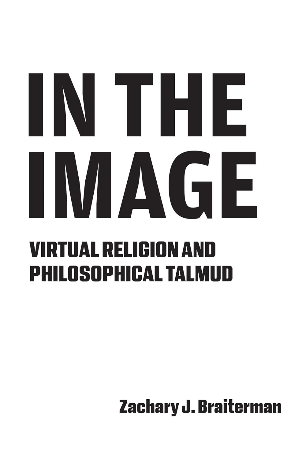 In the Image: Virtual Religion and Philosophical Talmud