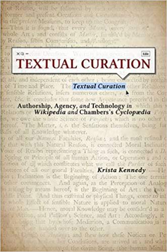 Textual Curation: Authorship, Agency, and Technology in Wikipedia and Chambers' Cyclopaedia