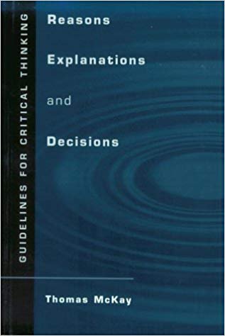 Reasons, Explanations, and Decisions: Guidelines for Critical Thinking