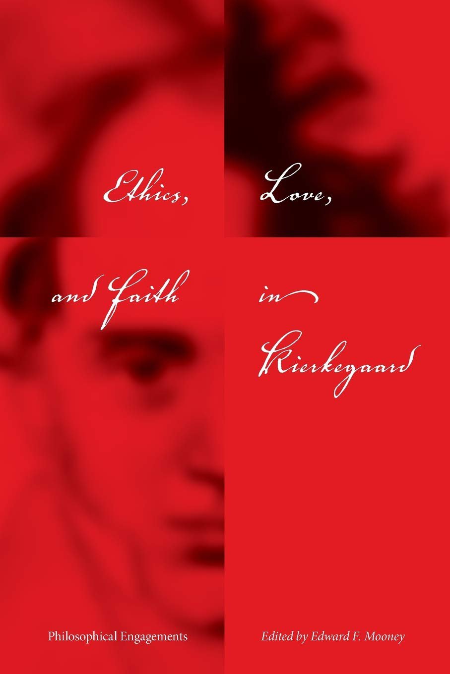 Ethics, Love, and Faith in Kierkegaard: Philosophical Engagements