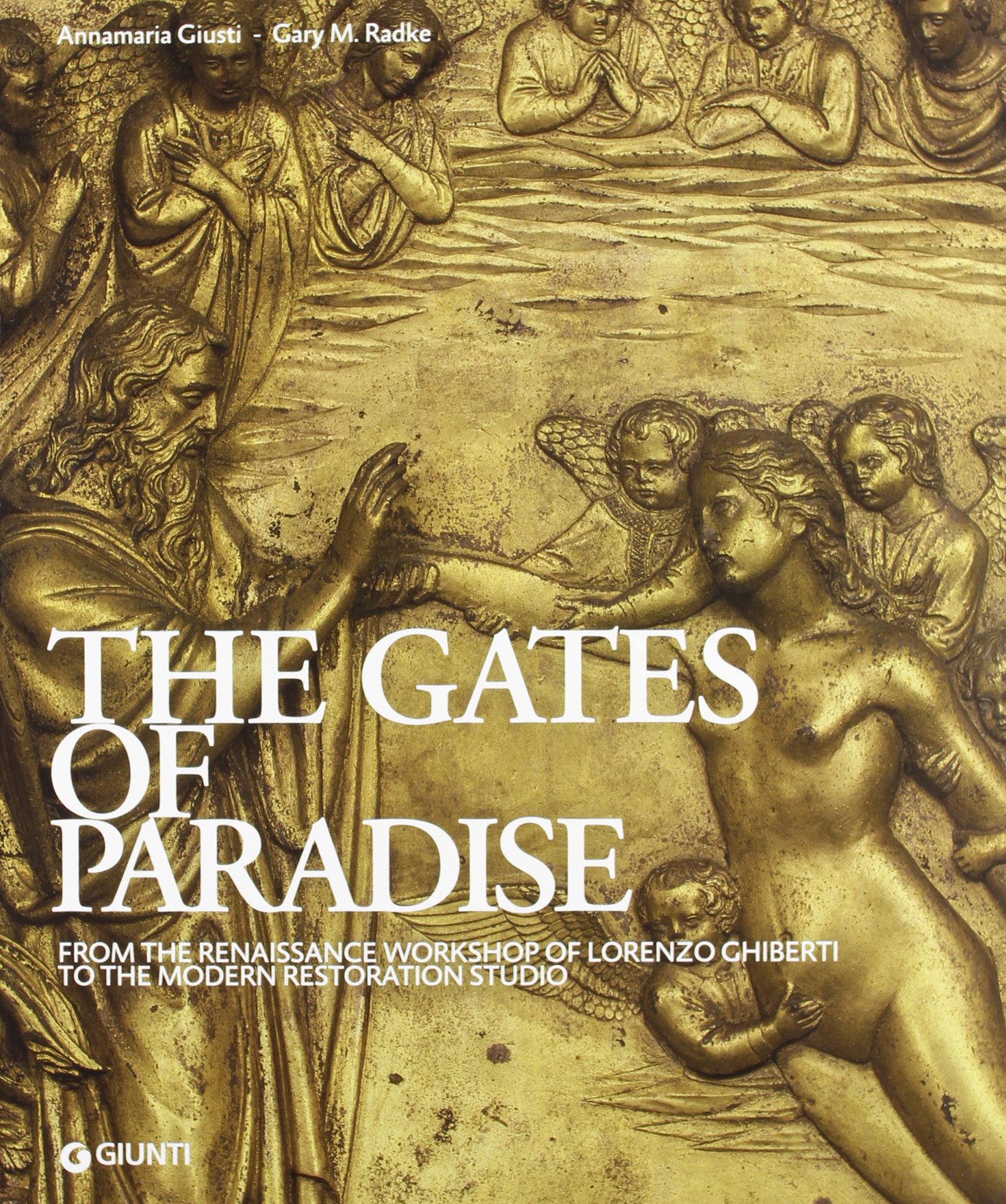 The Gates of Paradise: From the Renaissance Workshop of Lorenzo Ghiberti to the Restoration Studio
