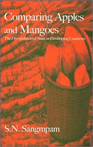 Comparing Apples and Mangoes: The Overpoliticized State in Developing Countries