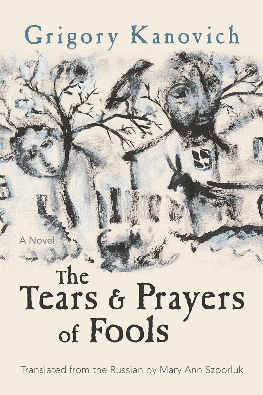 The Tears and Prayers of Fools: A Novel