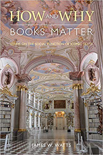 How and Why Books Matter Essays on the Social Function of Iconic Texts