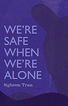 We're Safe When We're Alone